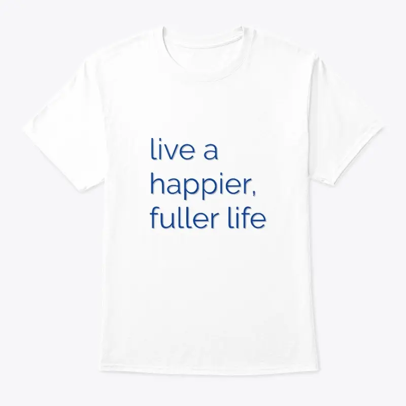 Live a happier, fuller life