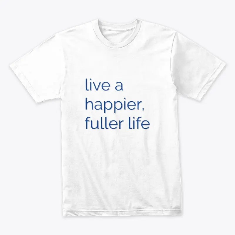 Live a happier, fuller life